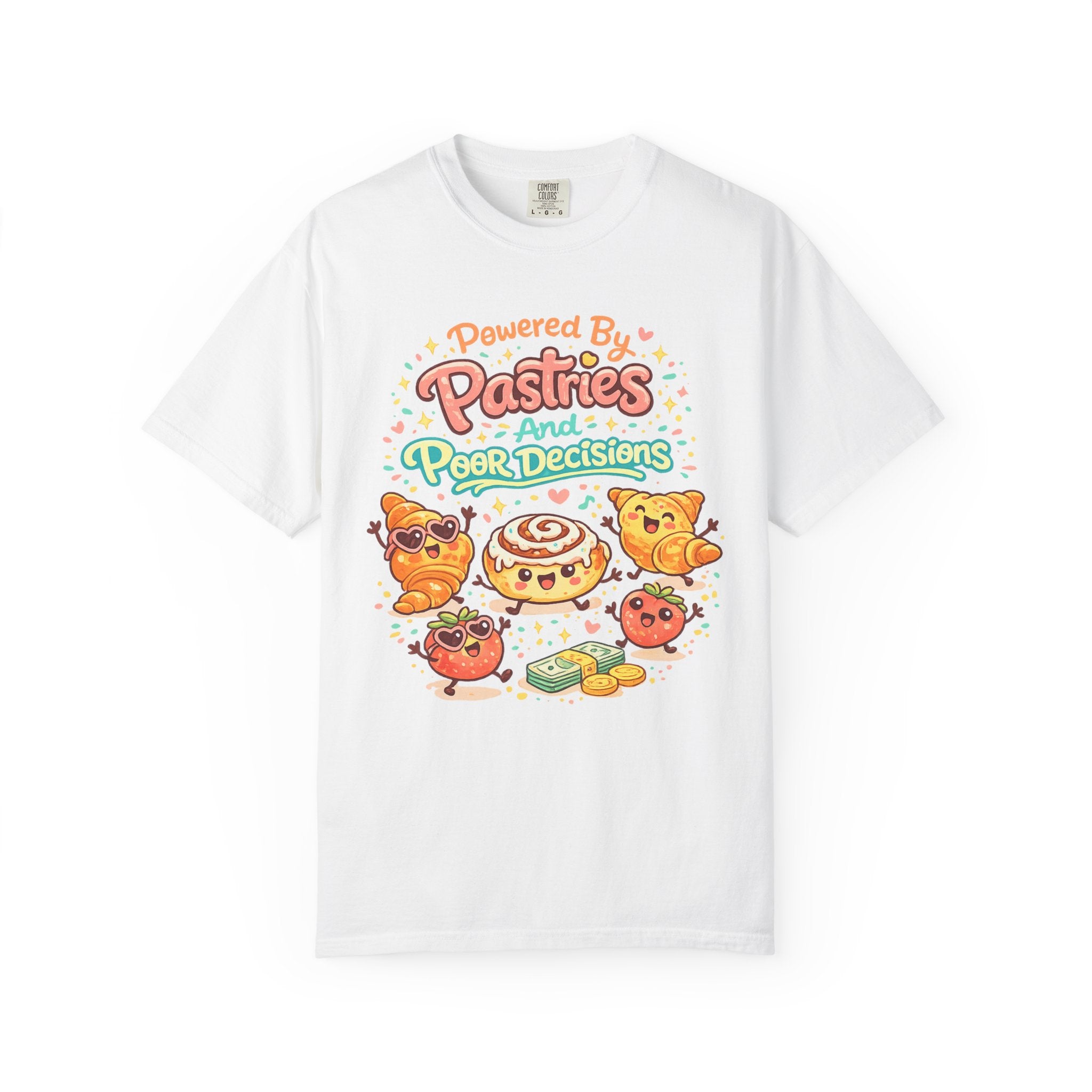 Pastry Power T-Shirt — “Powered by Pastries and Poor Decisions” Cute Baked Goods Graphic Tee
