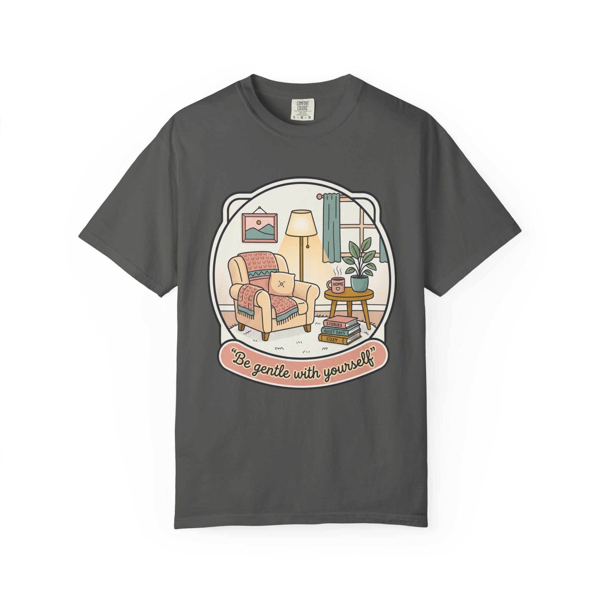 Be Gentle With Yourself T-Shirt — Cozy Living Room Self-Care Tee