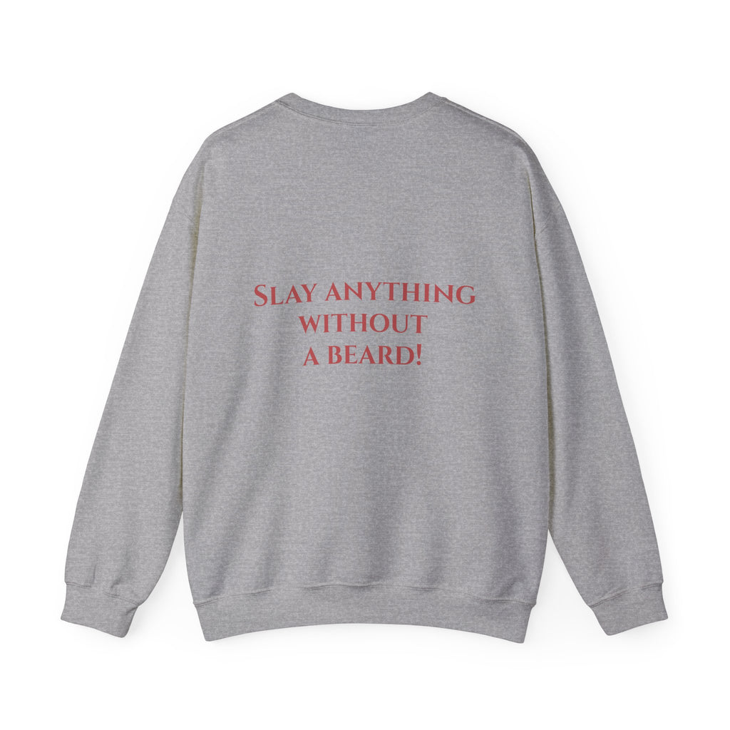 Dwarven Warrior Sweatshirt - "That's a Grudgin'" with "Slay Anything Without a Beard!"