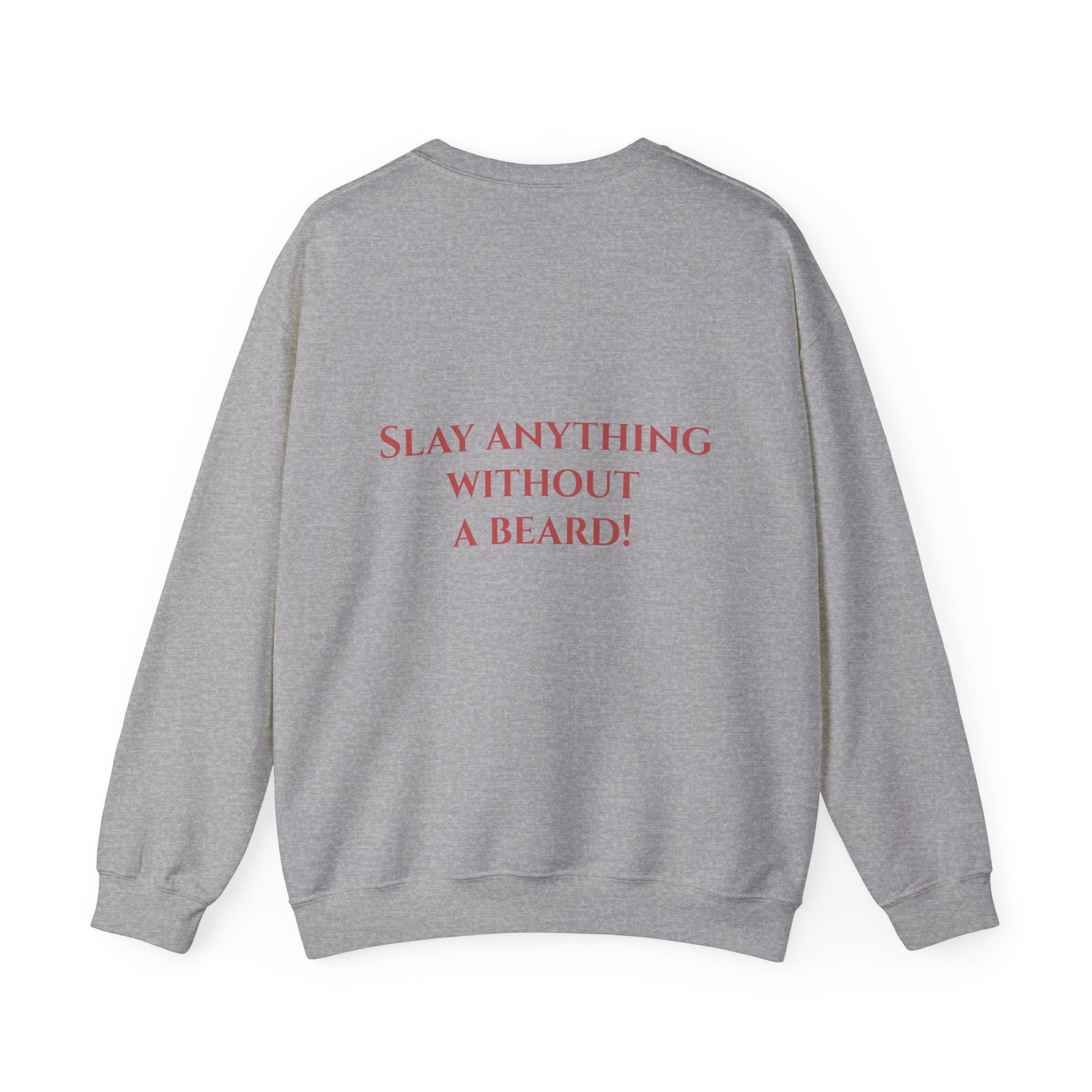 Dwarven Warrior Sweatshirt - "That's a Grudgin'" with "Slay Anything Without a Beard!"
