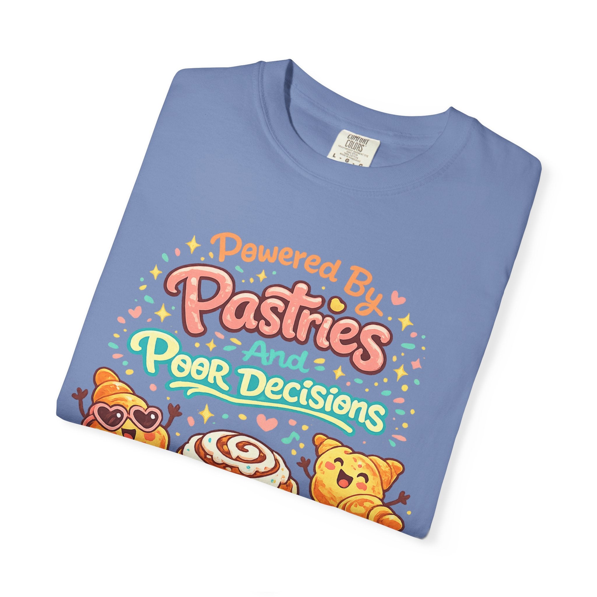 Pastry Power T-Shirt — “Powered by Pastries and Poor Decisions” Cute Baked Goods Graphic Tee