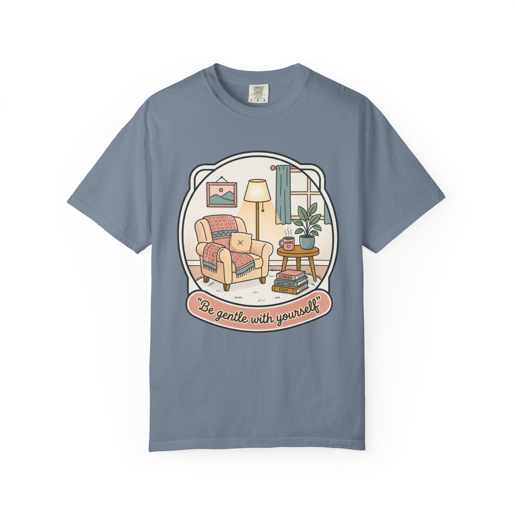 Be Gentle With Yourself T-Shirt — Cozy Living Room Self-Care Tee