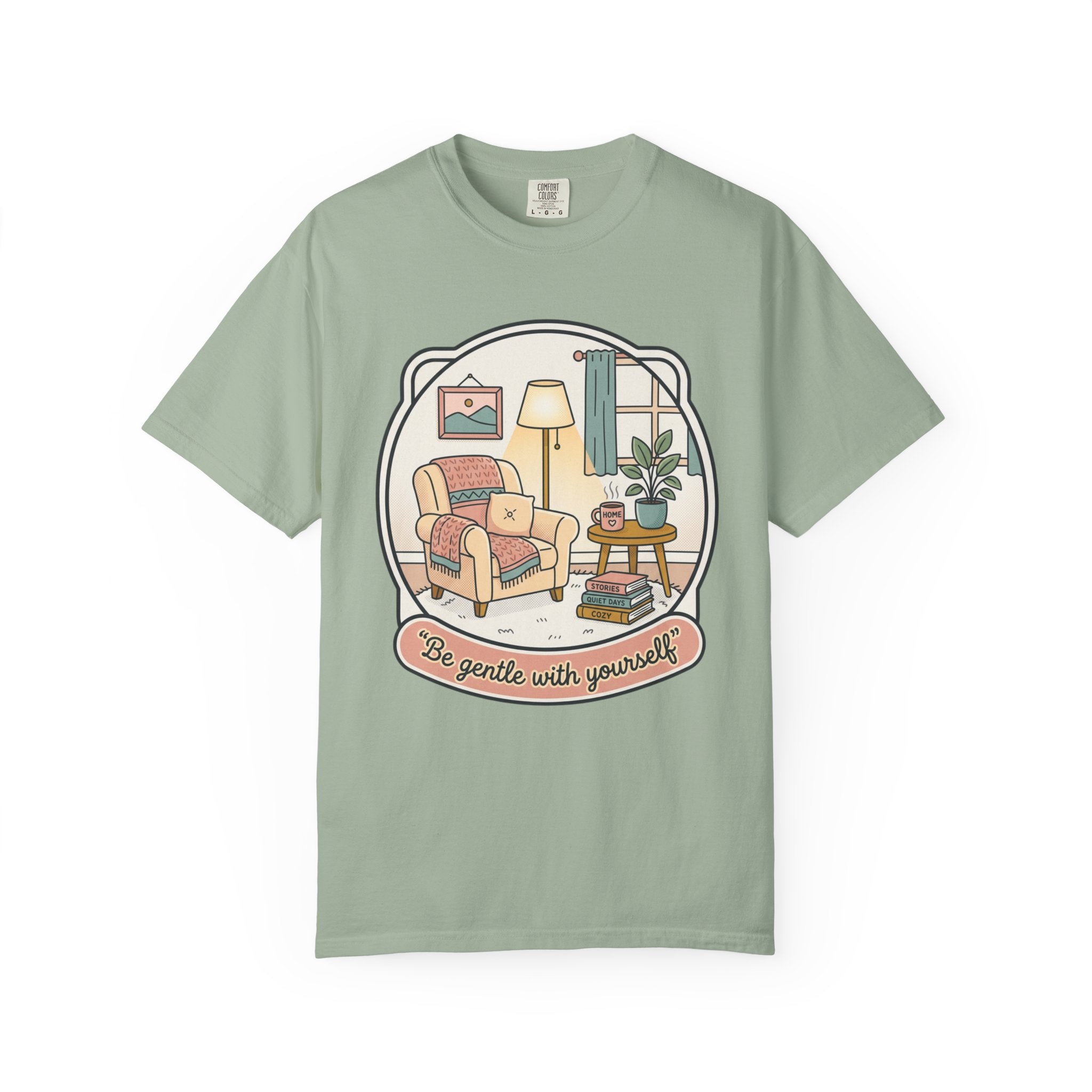 Be Gentle With Yourself T-Shirt — Cozy Living Room Self-Care Tee