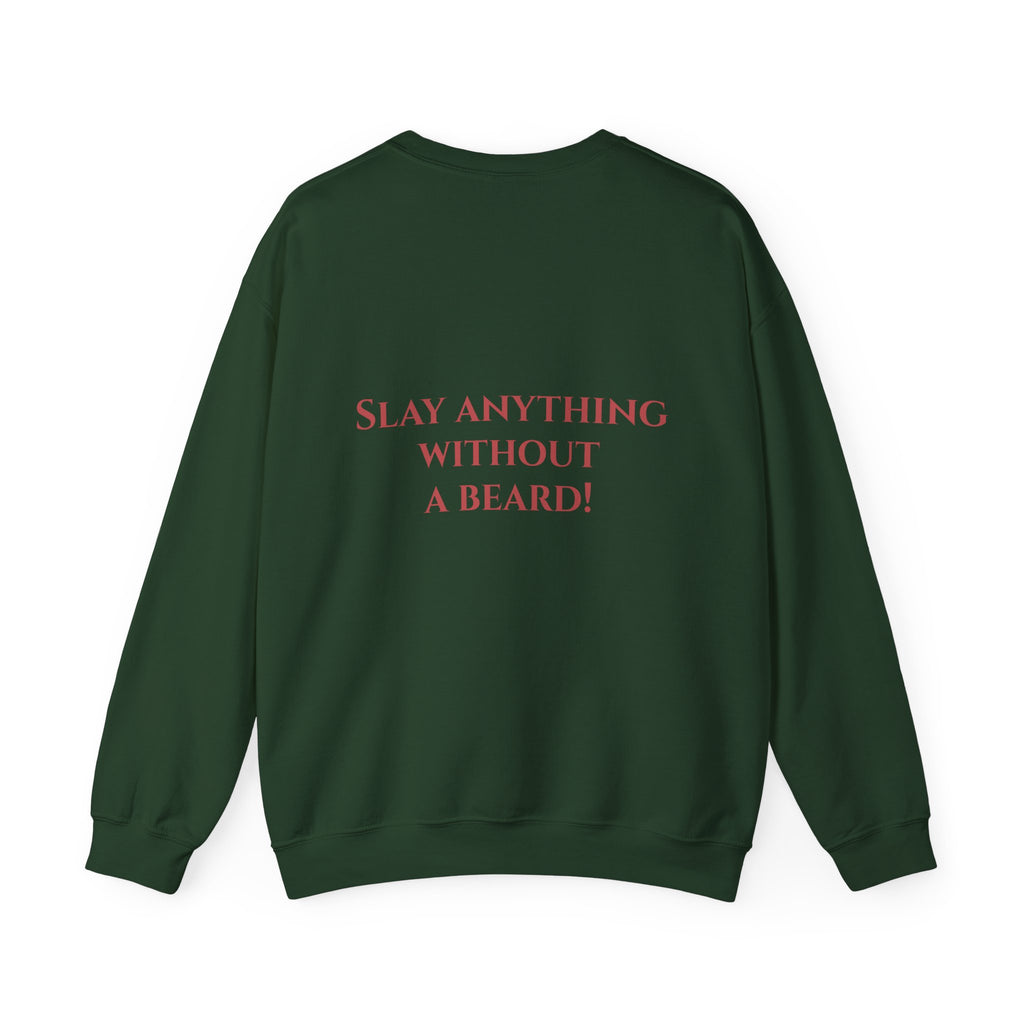 Dwarven Warrior Sweatshirt - "That's a Grudgin'" with "Slay Anything Without a Beard!"