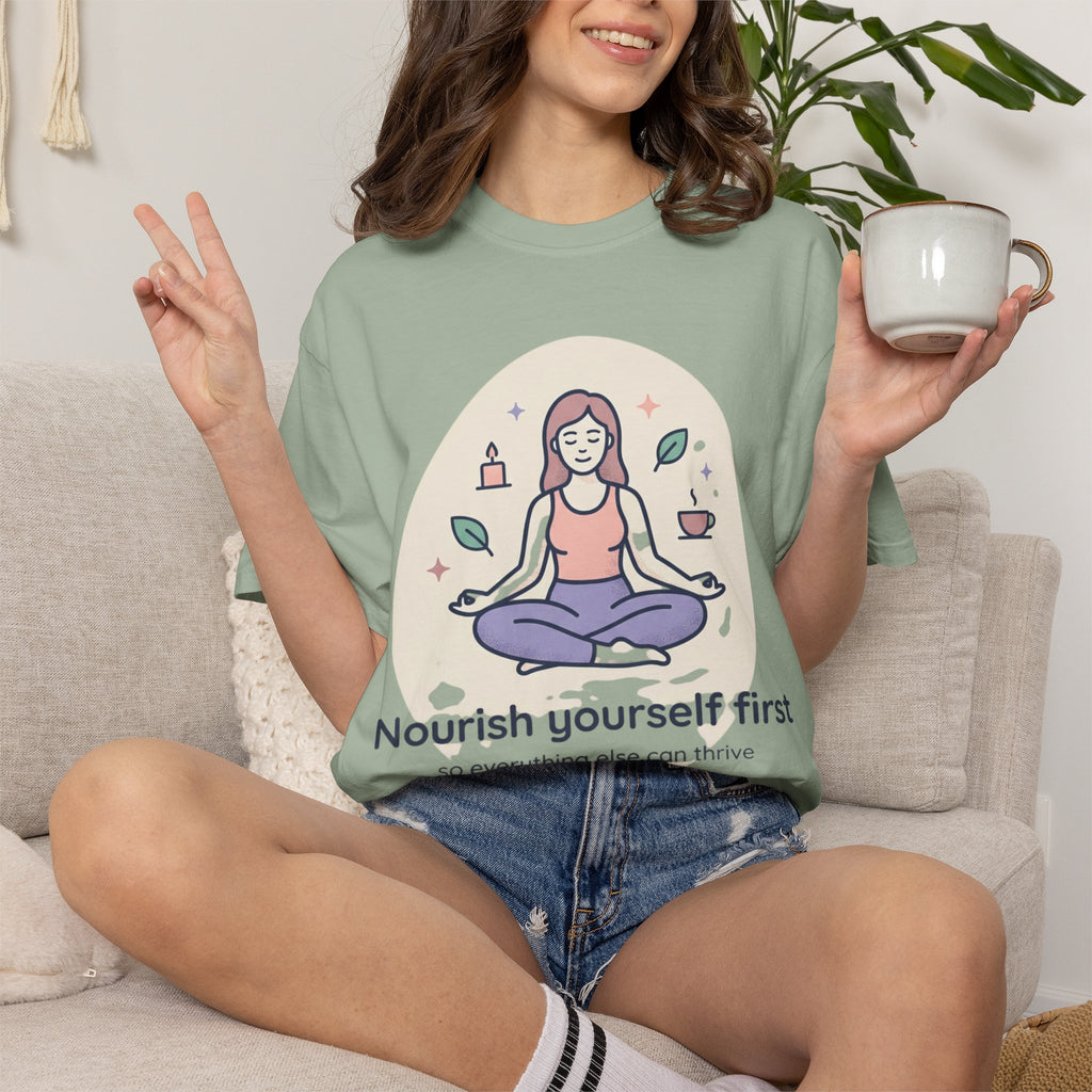 Self-Care T-Shirt — "Nourish Yourself First" Meditation Tee (Good Vibes Only)
