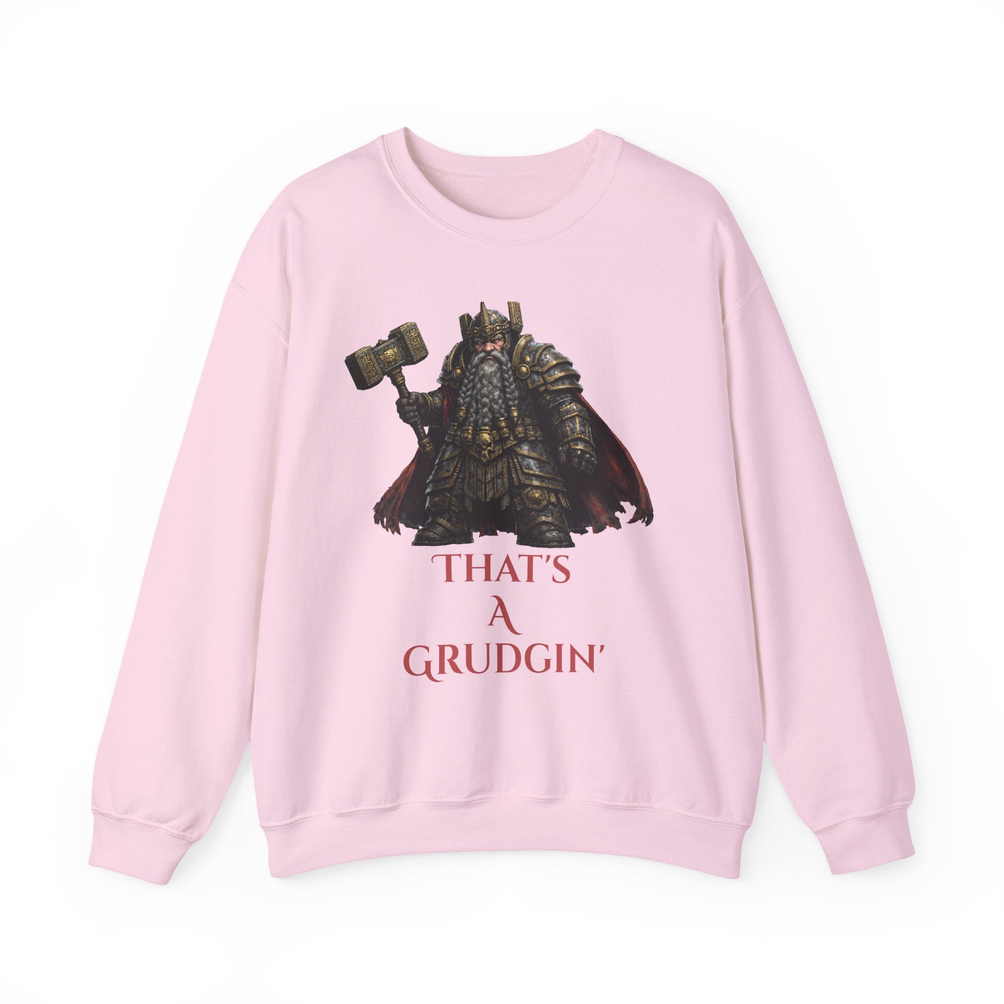 Dwarven Warrior Sweatshirt - "That's a Grudgin'" with "Slay Anything Without a Beard!"