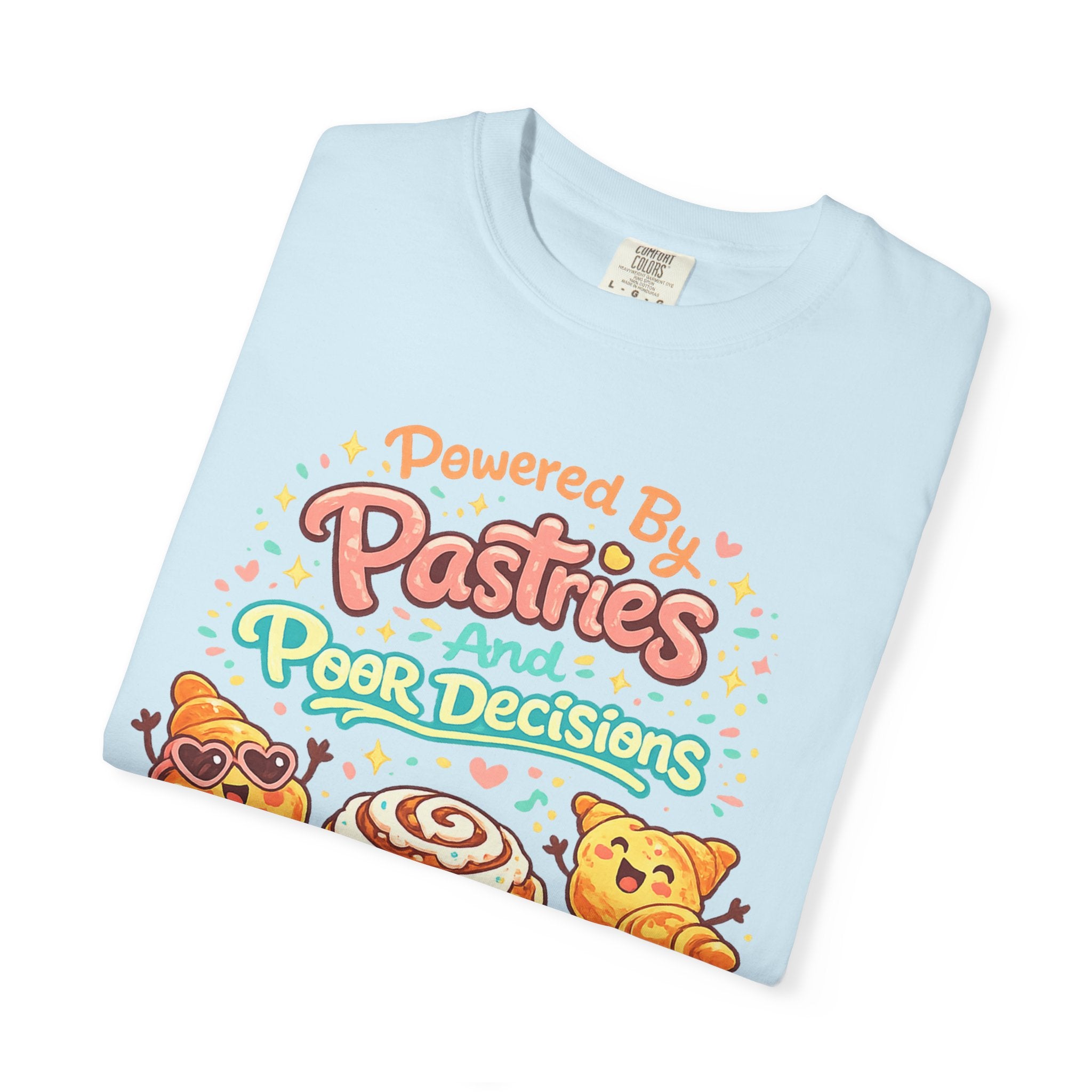 Pastry Power T-Shirt — “Powered by Pastries and Poor Decisions” Cute Baked Goods Graphic Tee