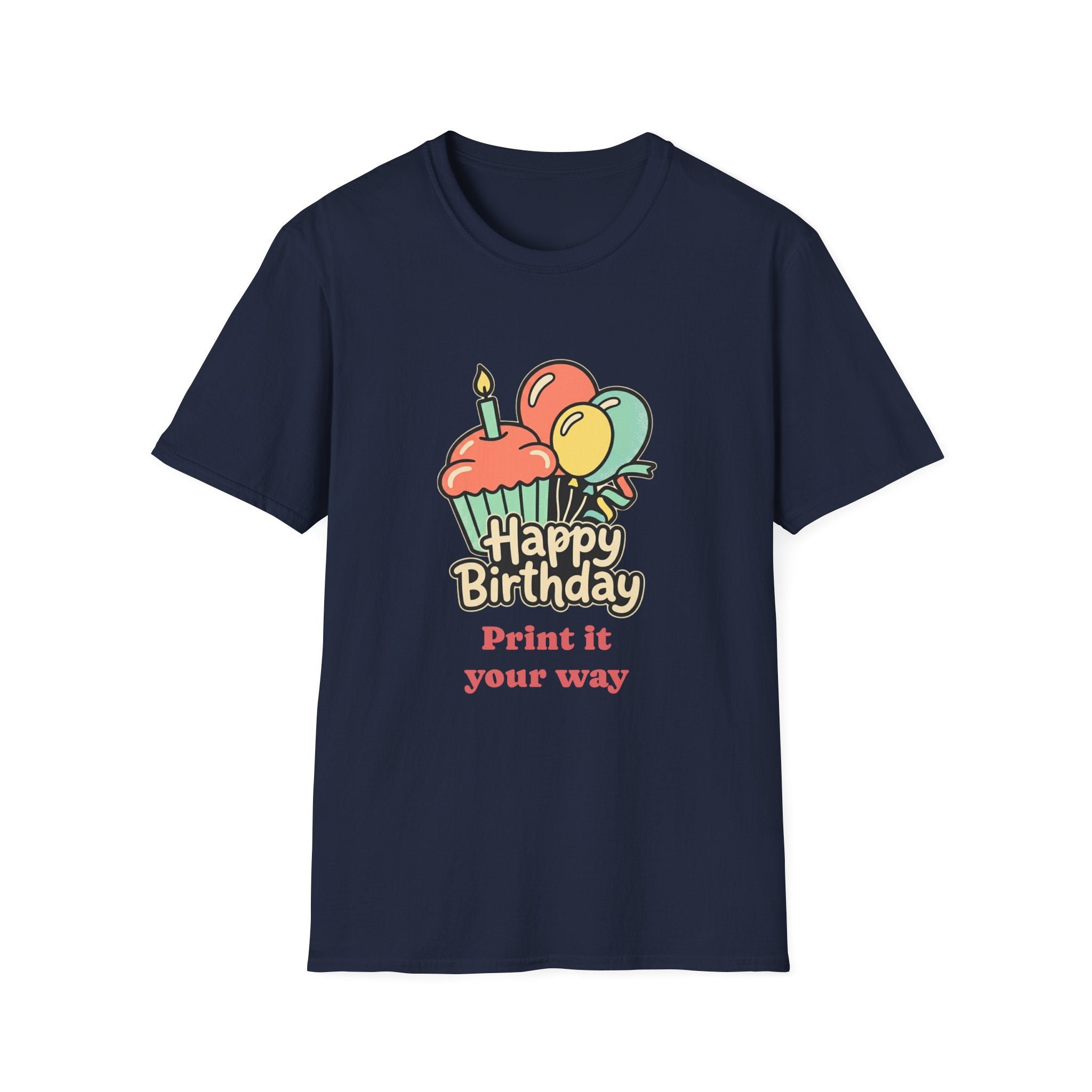 Birthday Cupcake T-Shirt — "Happy Birthday" with Balloons & "Happiness Over Perfection" Back