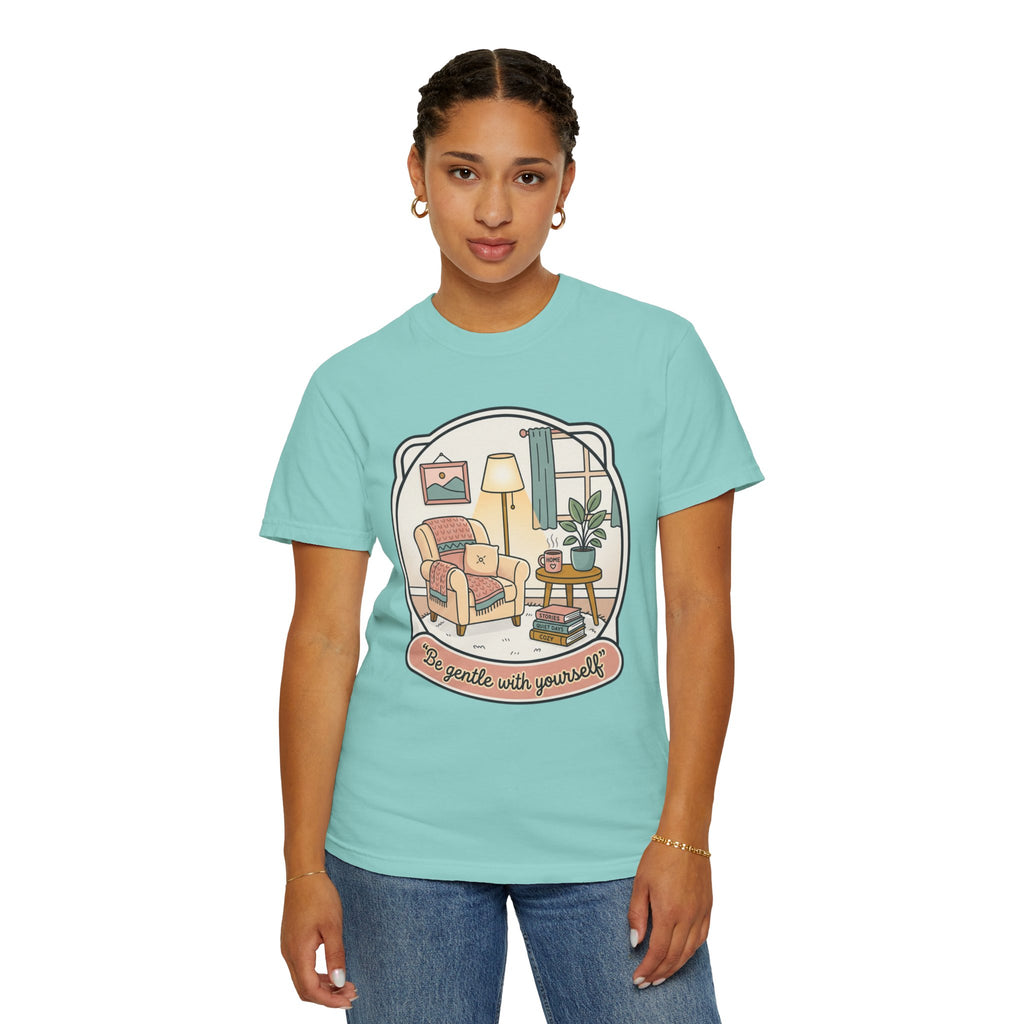 Be Gentle With Yourself T-Shirt — Cozy Living Room Self-Care Tee