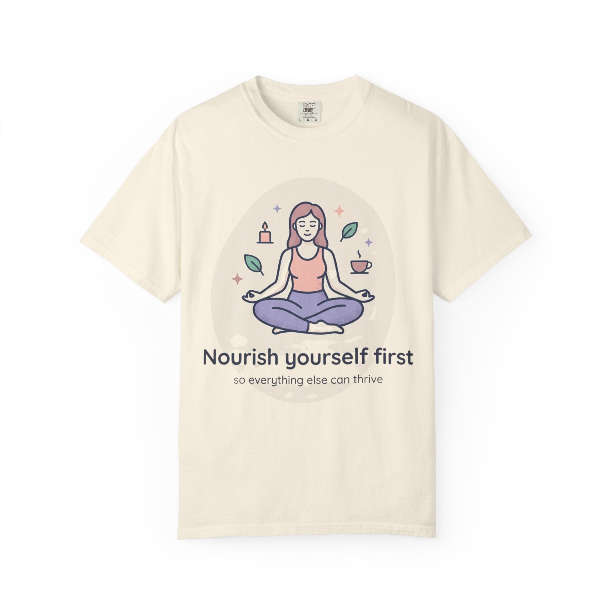 Self-Care T-Shirt — "Nourish Yourself First" Meditation Tee (Good Vibes Only)