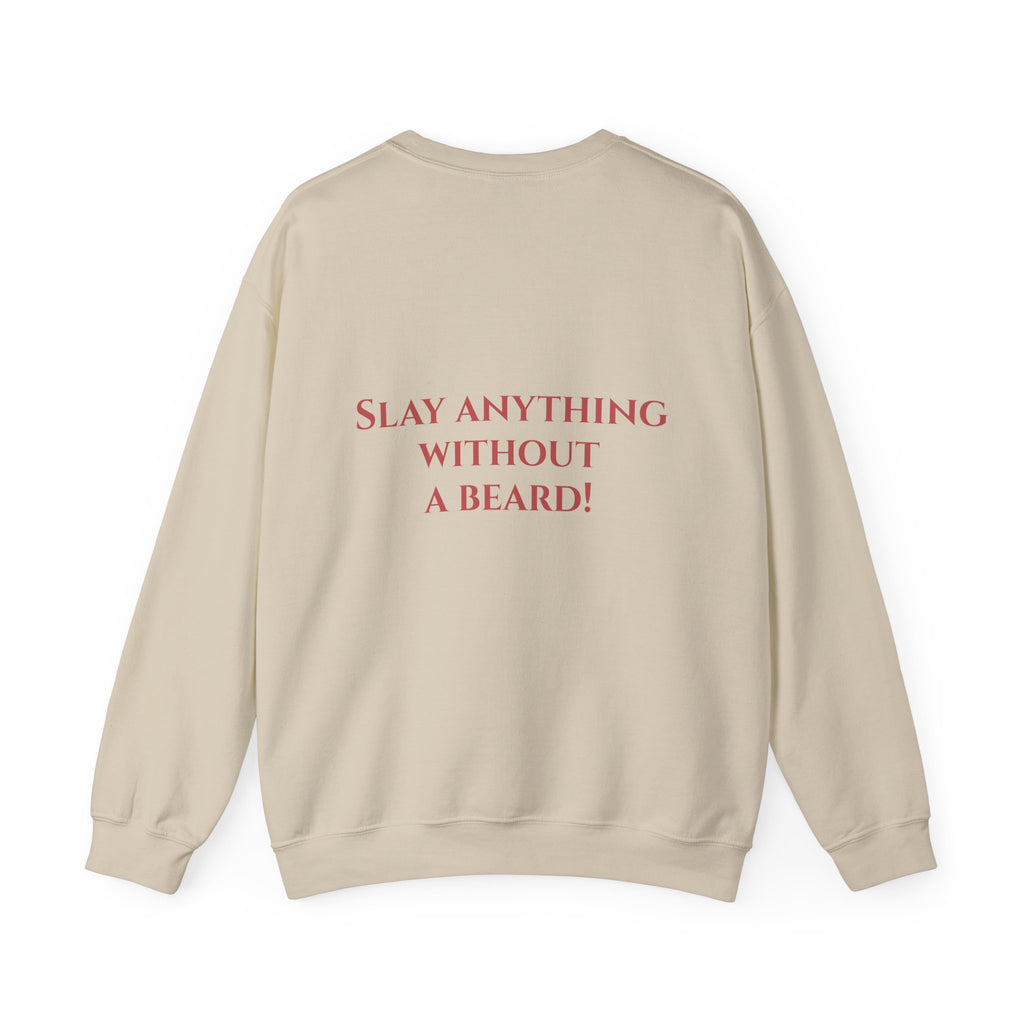 Dwarven Warrior Sweatshirt - "That's a Grudgin'" with "Slay Anything Without a Beard!"