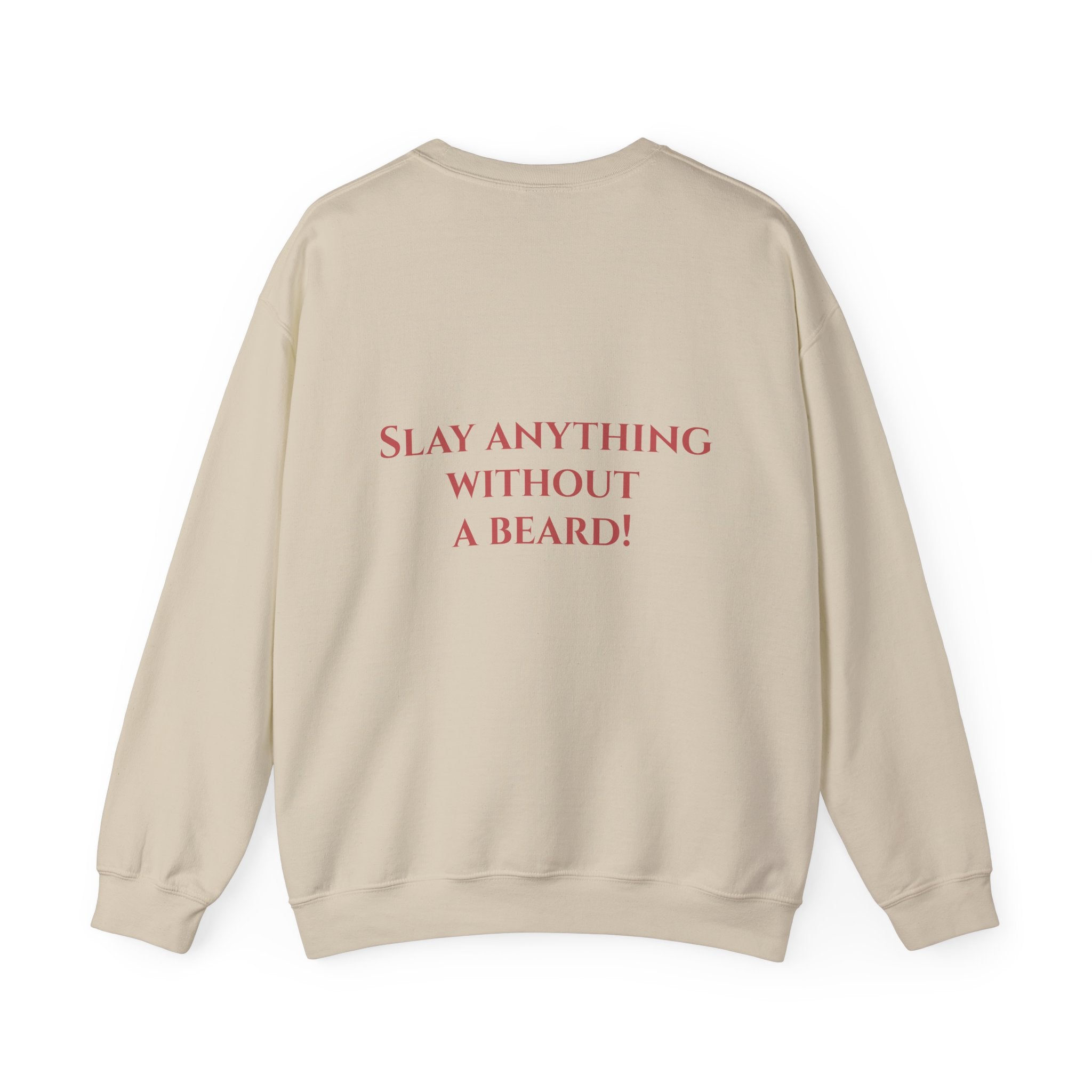 Dwarven Warrior Sweatshirt - "That's a Grudgin'" with "Slay Anything Without a Beard!"