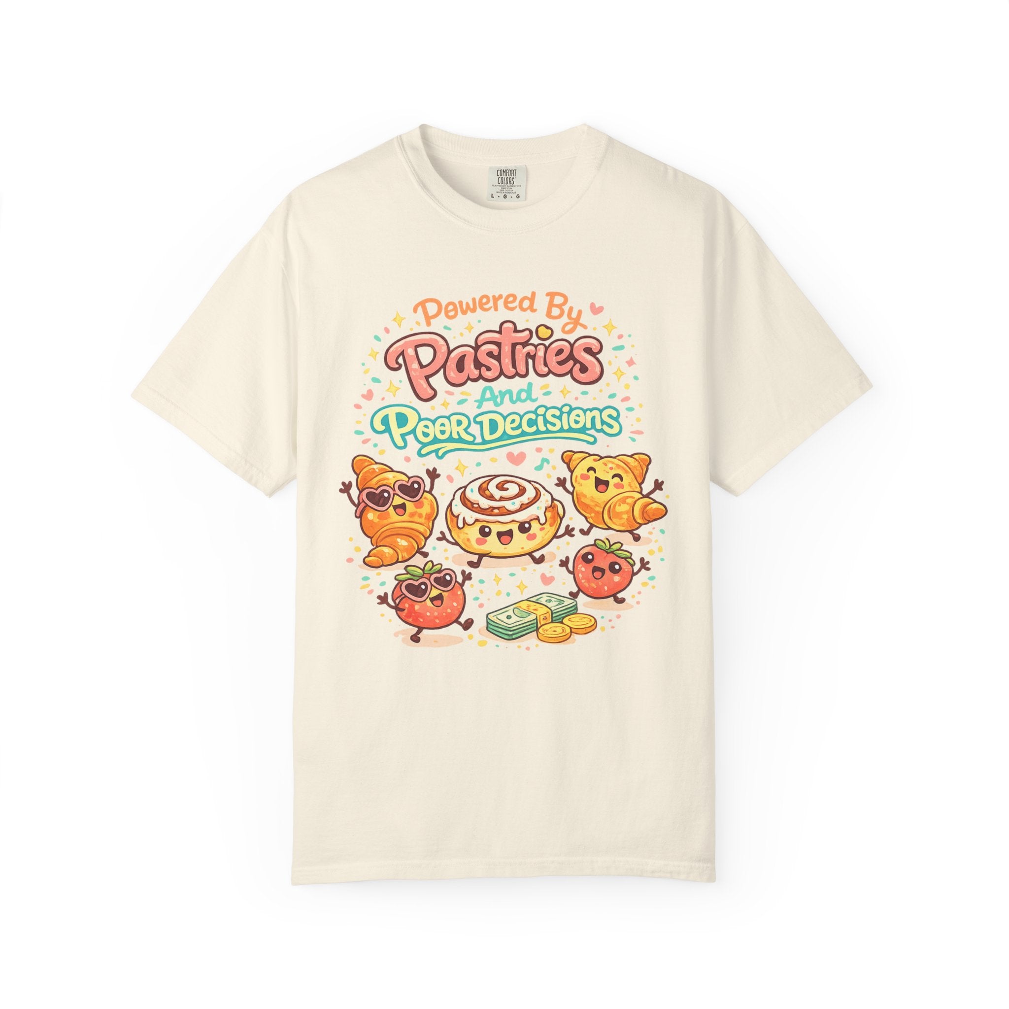 Pastry Power T-Shirt — “Powered by Pastries and Poor Decisions” Cute Baked Goods Graphic Tee