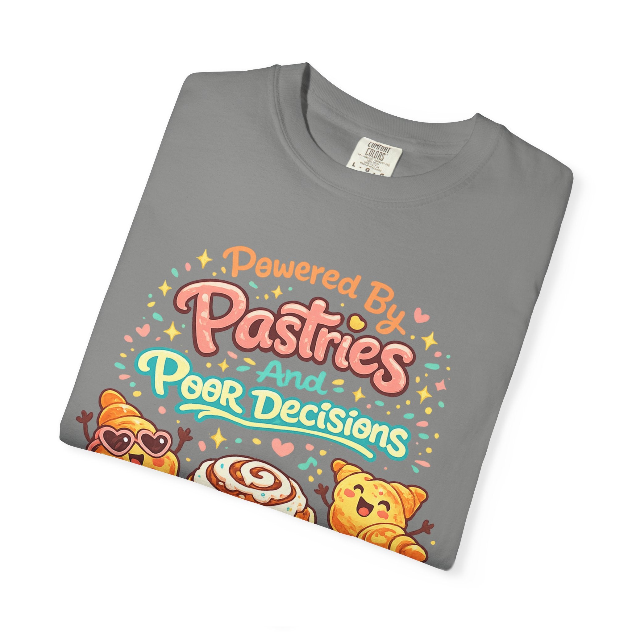 Pastry Power T-Shirt — “Powered by Pastries and Poor Decisions” Cute Baked Goods Graphic Tee