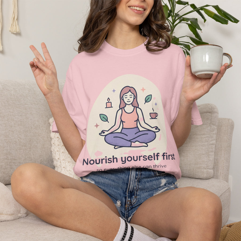 Self-Care T-Shirt — "Nourish Yourself First" Meditation Tee (Good Vibes Only)