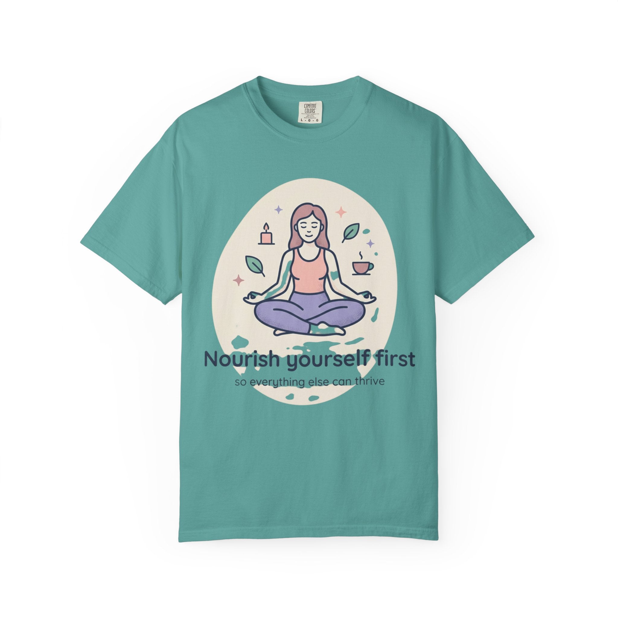 Self-Care T-Shirt — "Nourish Yourself First" Meditation Tee (Good Vibes Only)