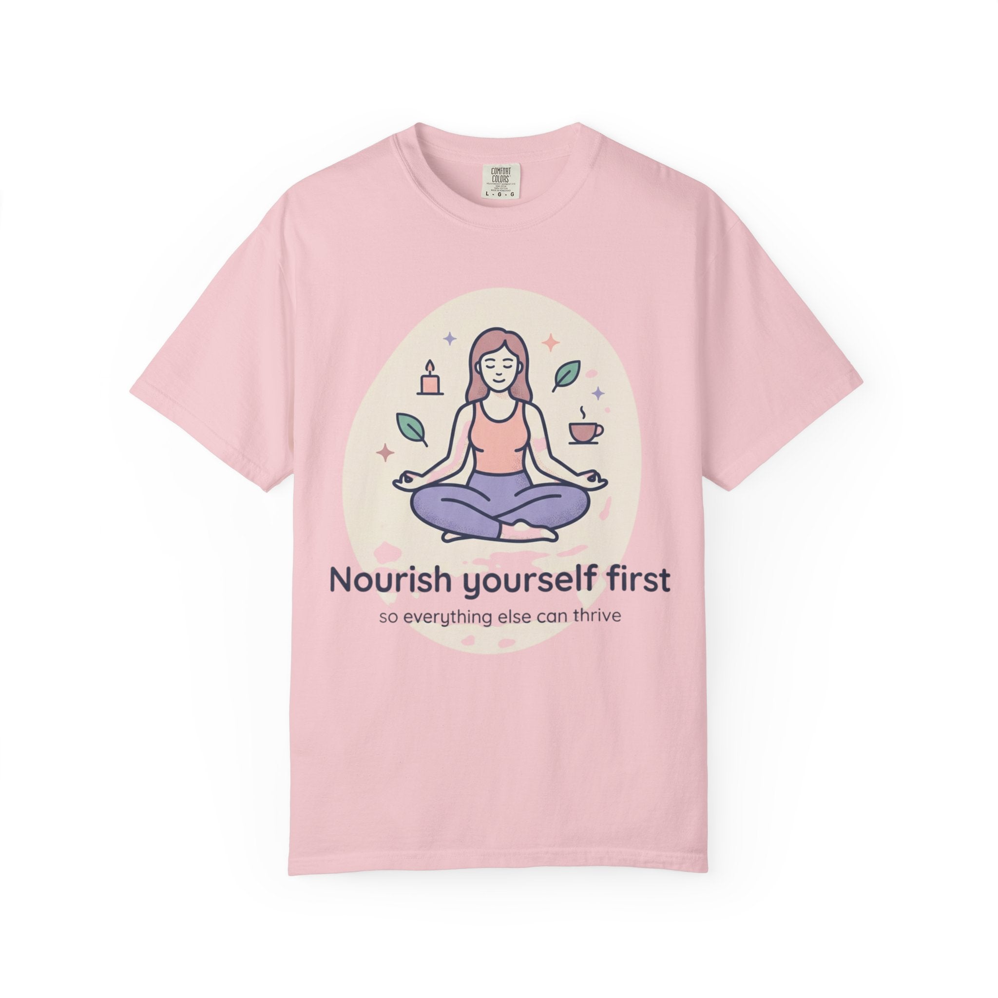 Self-Care T-Shirt — "Nourish Yourself First" Meditation Tee (Good Vibes Only)