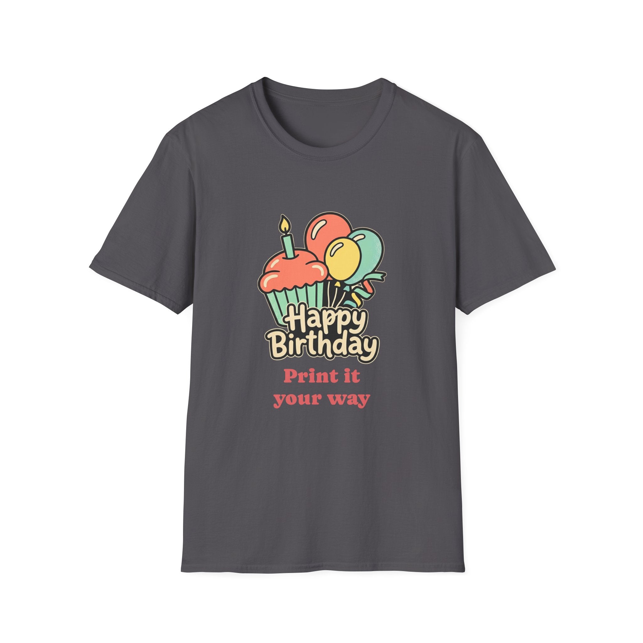 Birthday Cupcake T-Shirt — "Happy Birthday" with Balloons & "Happiness Over Perfection" Back