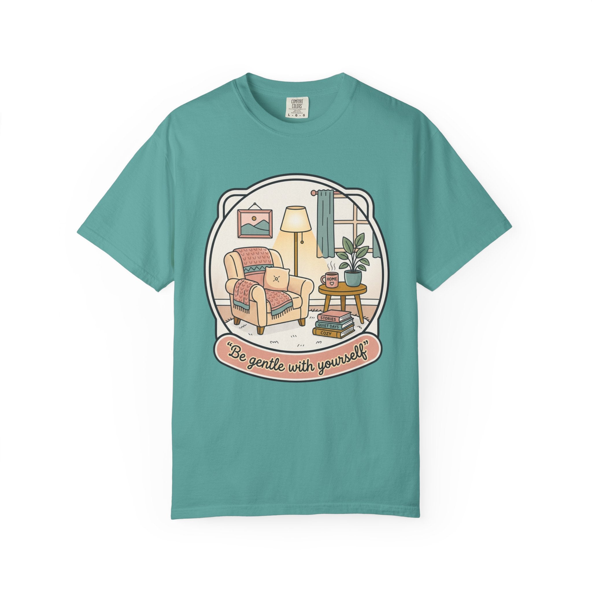 Be Gentle With Yourself T-Shirt — Cozy Living Room Self-Care Tee