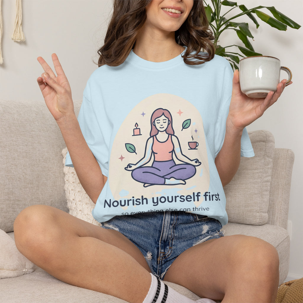 Self-Care T-Shirt — "Nourish Yourself First" Meditation Tee (Good Vibes Only)