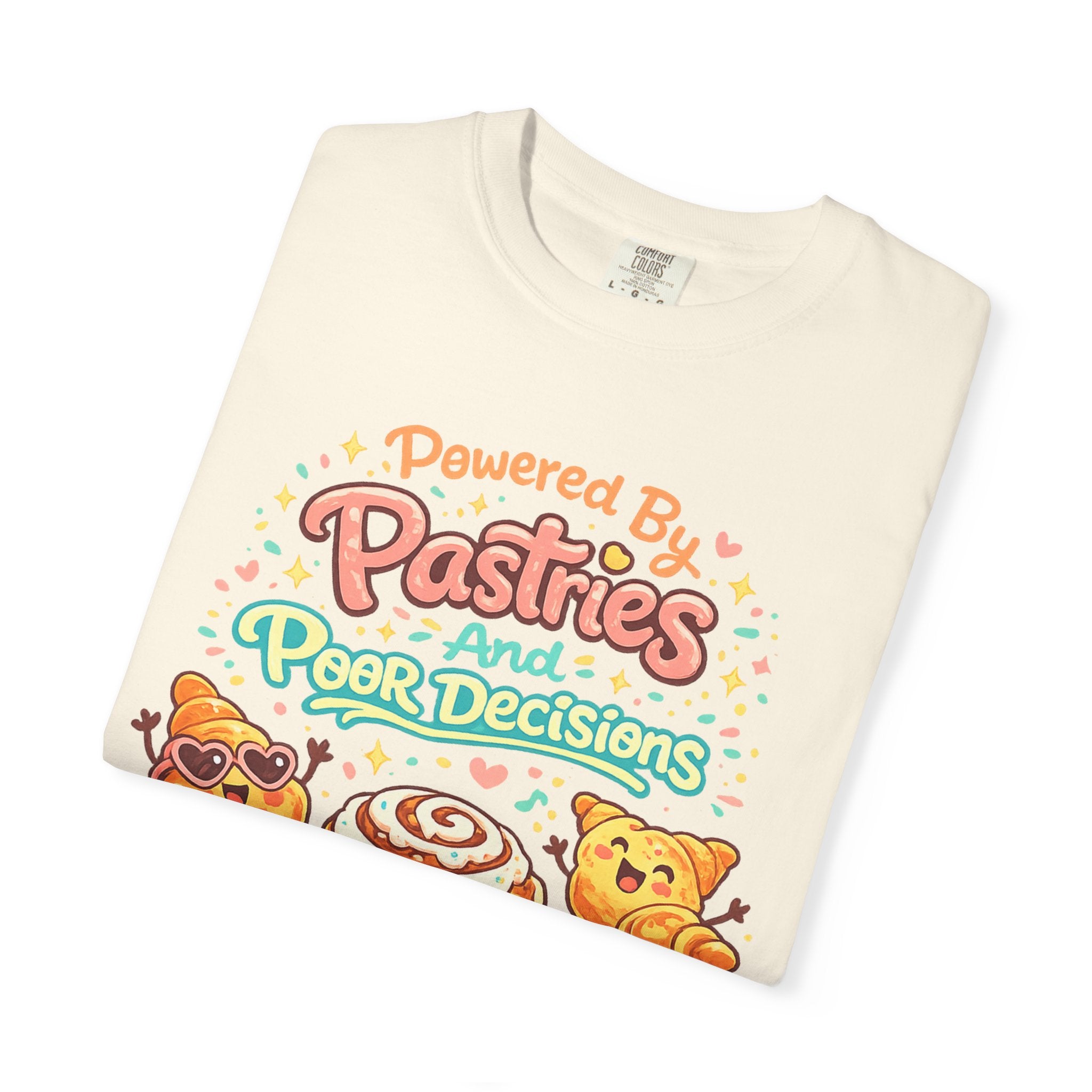 Pastry Power T-Shirt — “Powered by Pastries and Poor Decisions” Cute Baked Goods Graphic Tee