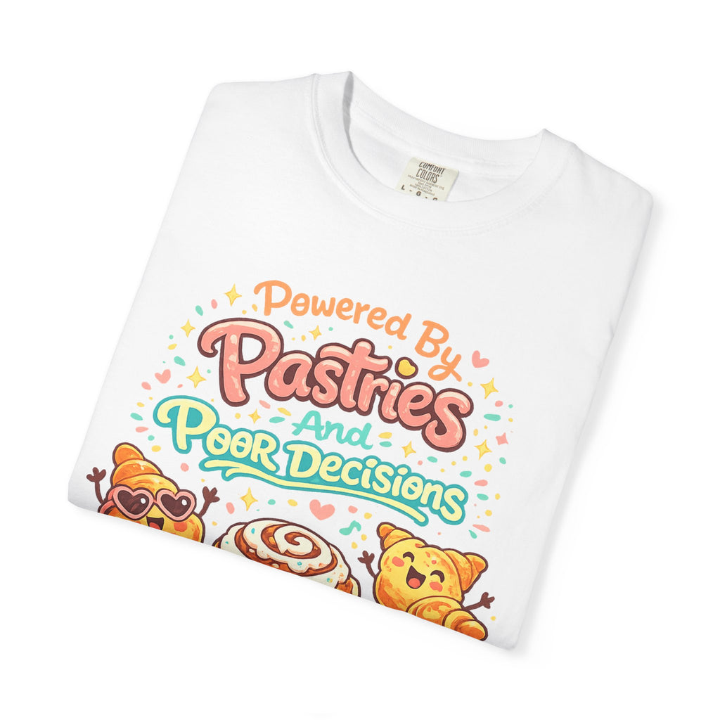 Pastry Power T-Shirt — “Powered by Pastries and Poor Decisions” Cute Baked Goods Graphic Tee
