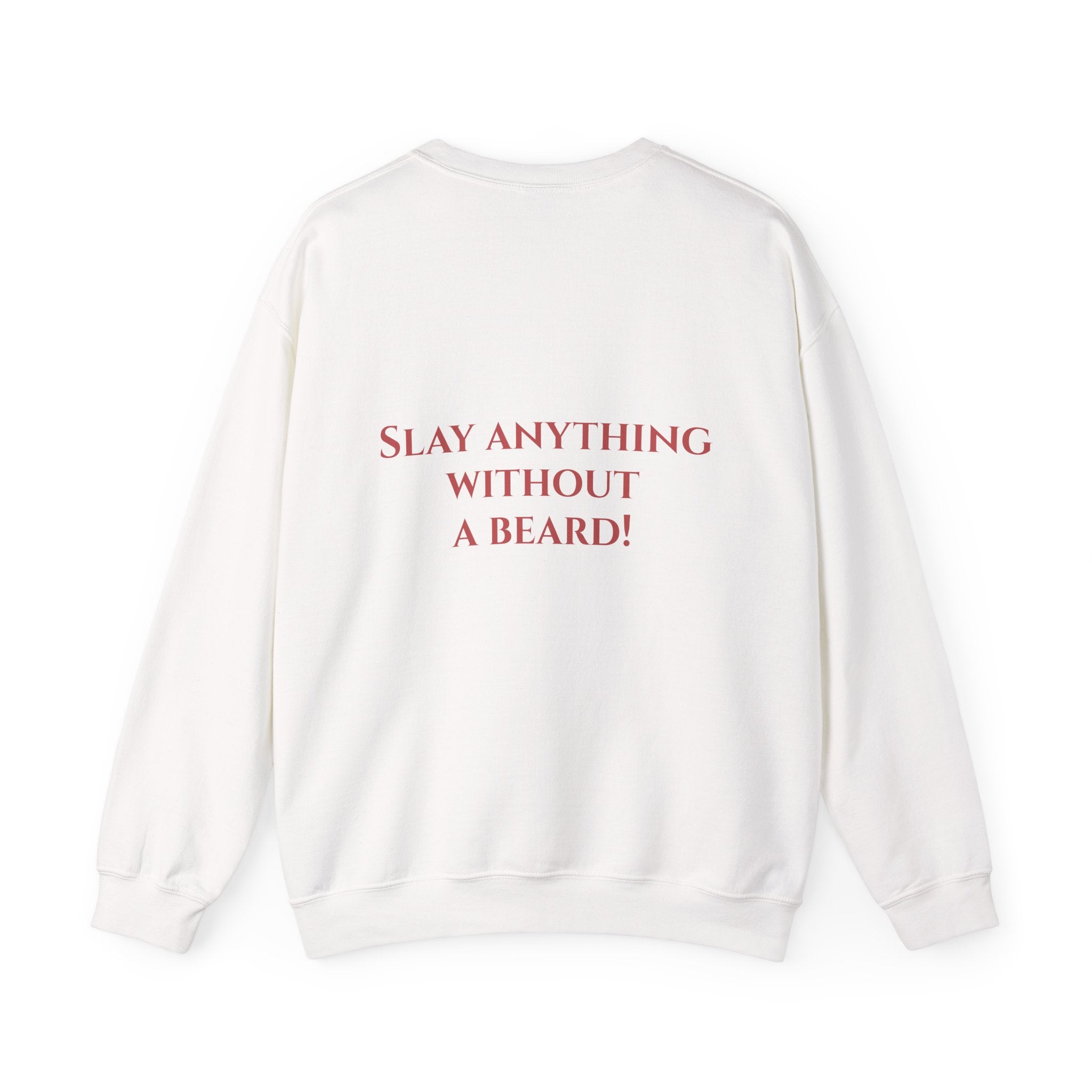 Dwarven Warrior Sweatshirt - "That's a Grudgin'" with "Slay Anything Without a Beard!"