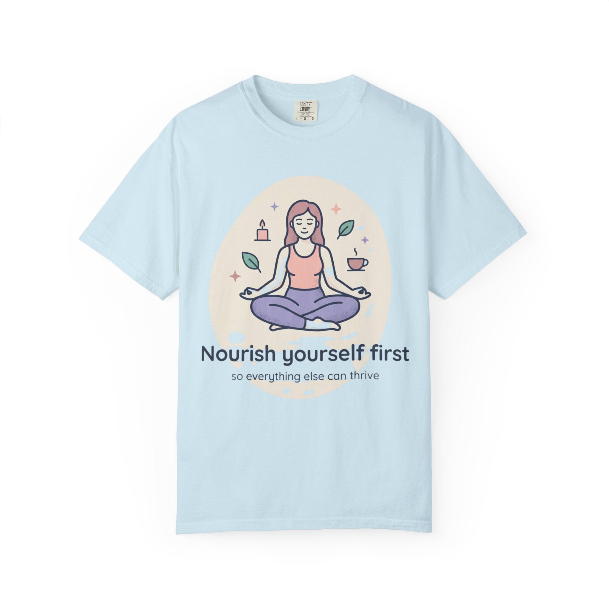 Self-Care T-Shirt — "Nourish Yourself First" Meditation Tee (Good Vibes Only)