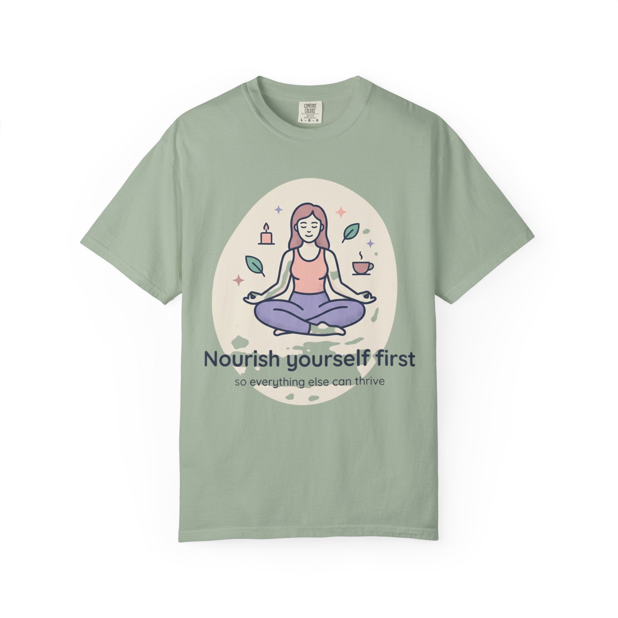 Self-Care T-Shirt — "Nourish Yourself First" Meditation Tee (Good Vibes Only)