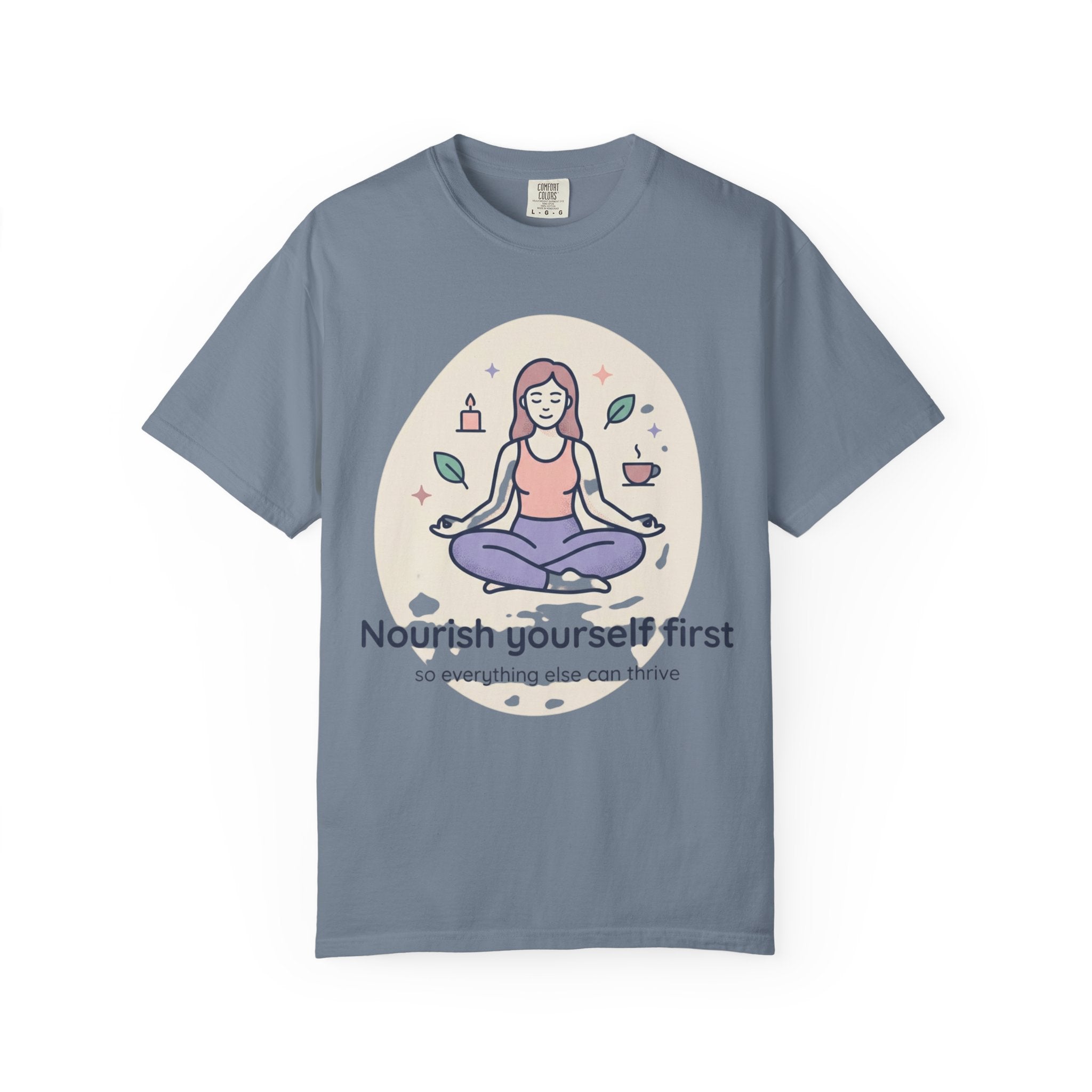 Self-Care T-Shirt — "Nourish Yourself First" Meditation Tee (Good Vibes Only)